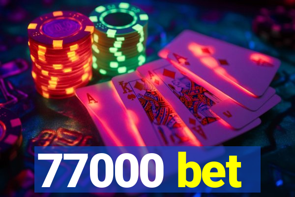 77000 bet